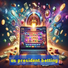 us president betting