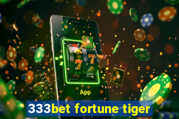 333bet fortune tiger