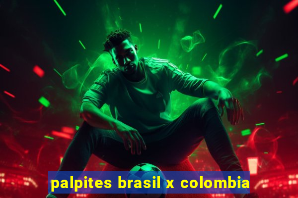 palpites brasil x colombia