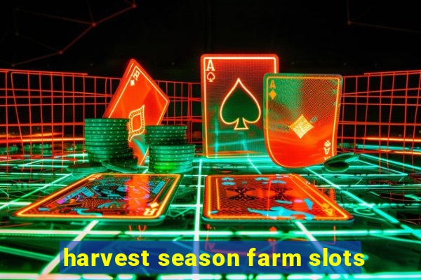 harvest season farm slots