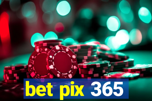 bet pix 365