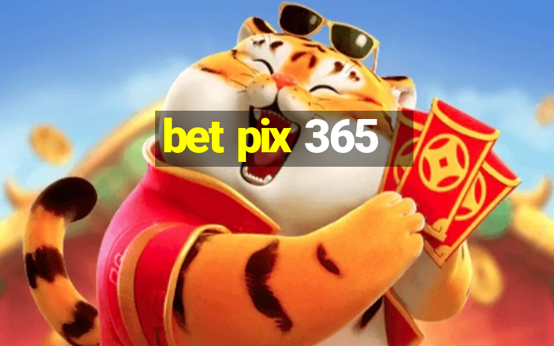 bet pix 365