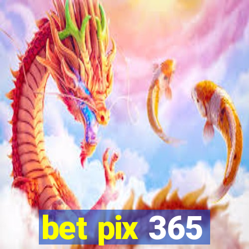 bet pix 365