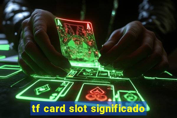 tf card slot significado