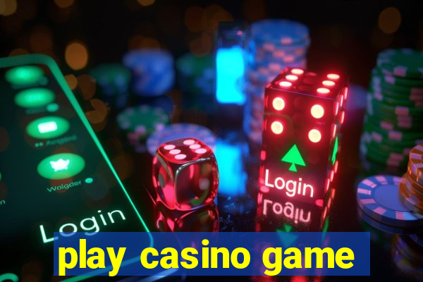 play casino game