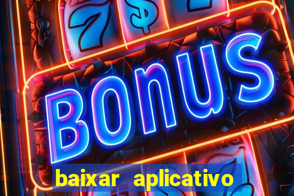 baixar aplicativo de aposta de jogo