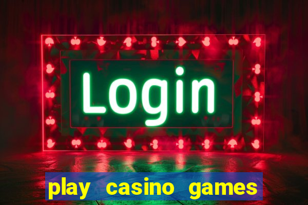 play casino games with real money