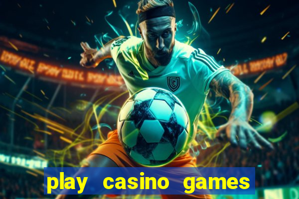 play casino games with real money