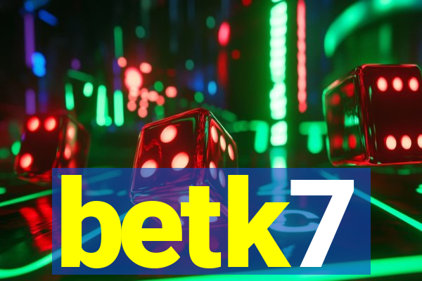 betk7