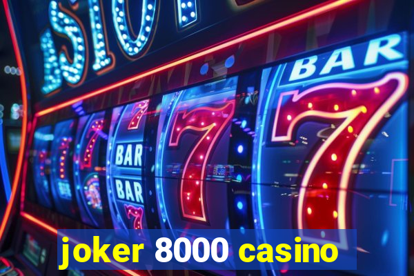 joker 8000 casino