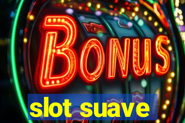 slot suave