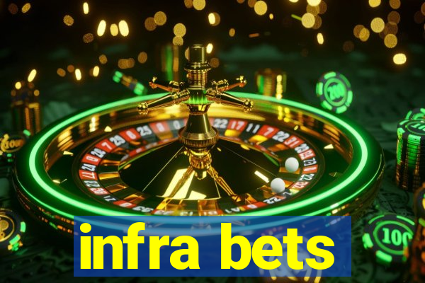 infra bets