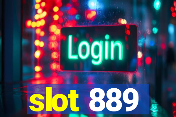 slot 889