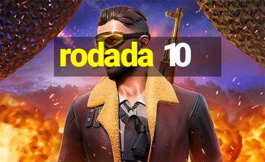 rodada 10