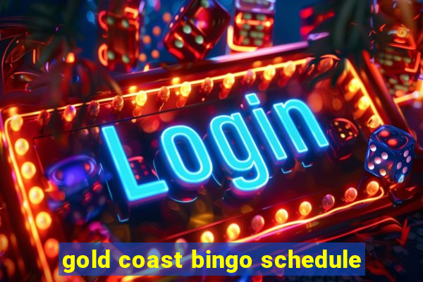 gold coast bingo schedule