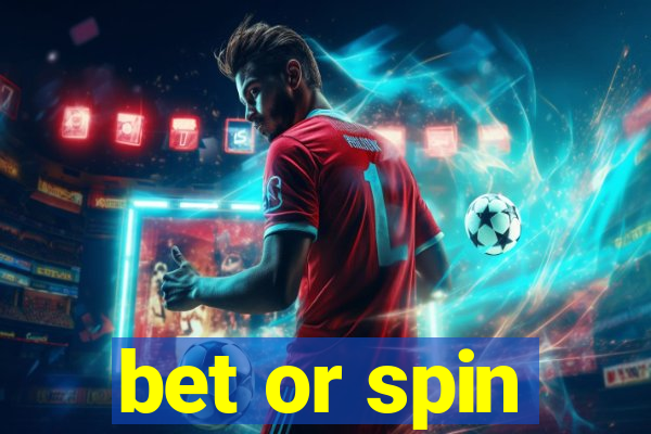 bet or spin