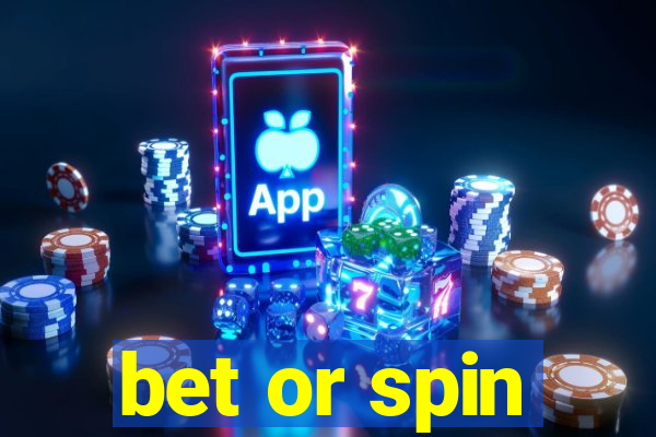 bet or spin