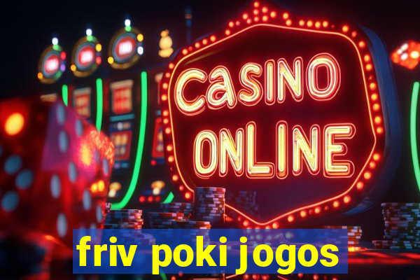 friv poki jogos