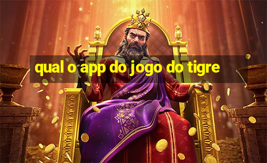 qual o app do jogo do tigre