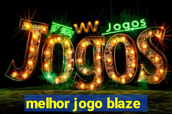 melhor jogo blaze