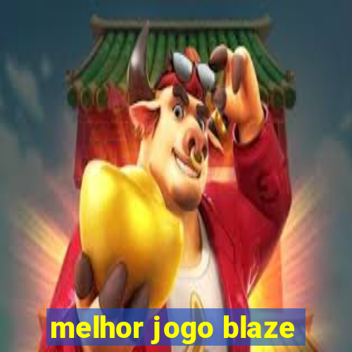 melhor jogo blaze