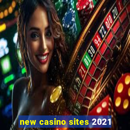 new casino sites 2021