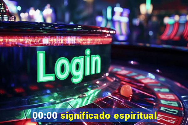 00:00 significado espiritual