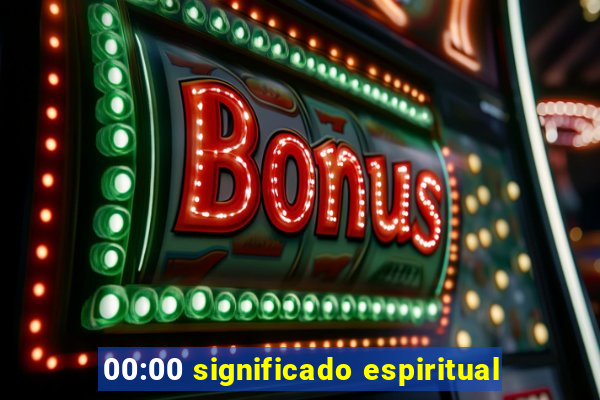 00:00 significado espiritual