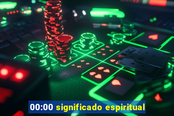 00:00 significado espiritual