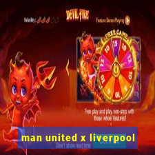 man united x liverpool