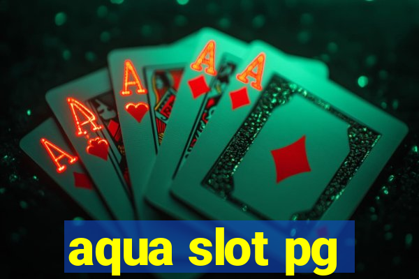 aqua slot pg