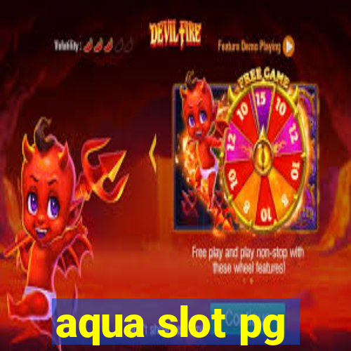 aqua slot pg