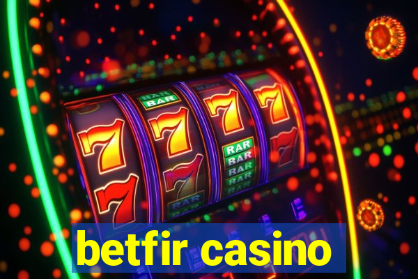 betfir casino