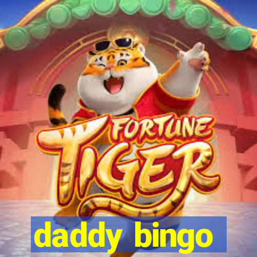 daddy bingo