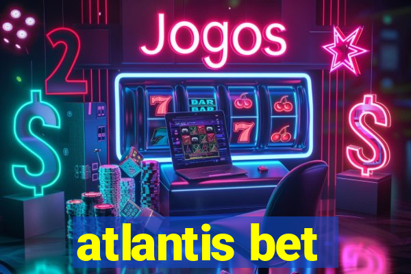 atlantis bet