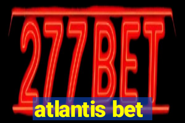 atlantis bet