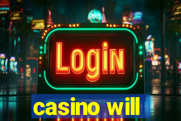 casino will