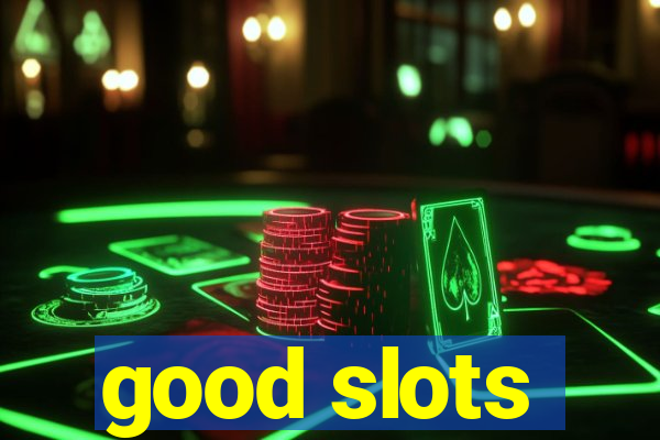 good slots