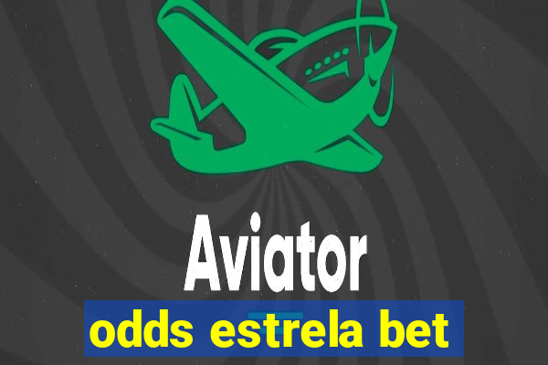 odds estrela bet