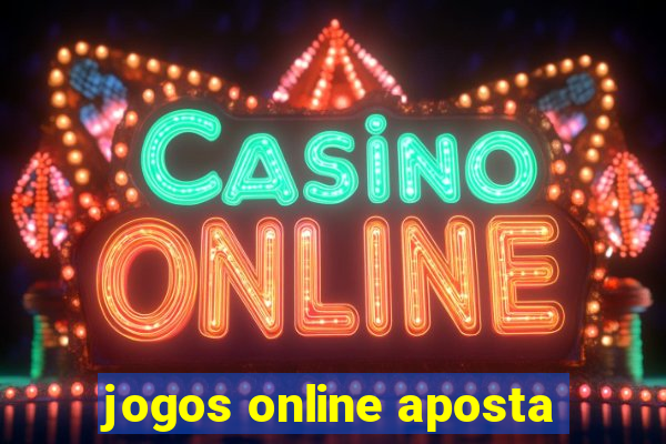 jogos online aposta