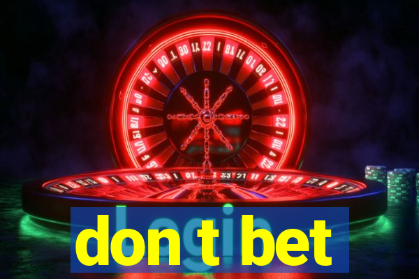 don t bet