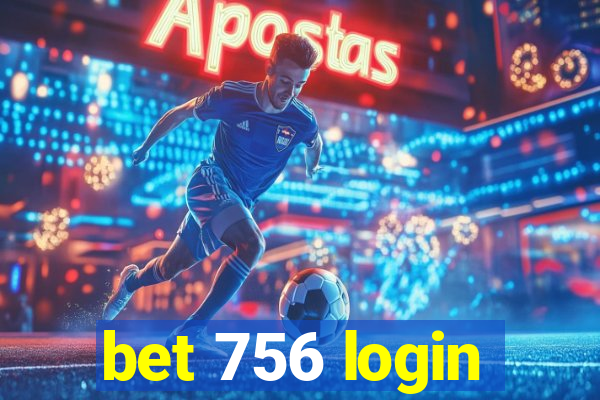 bet 756 login