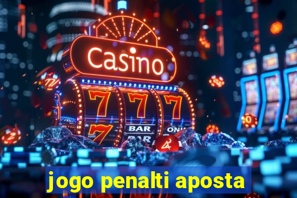 jogo penalti aposta