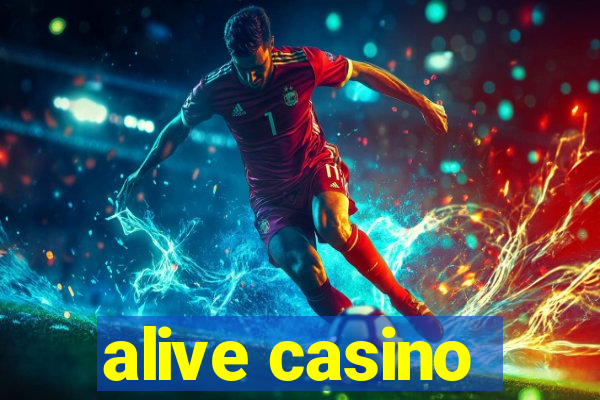 alive casino