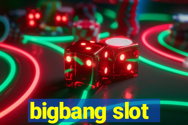 bigbang slot