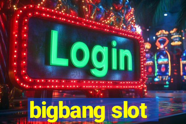 bigbang slot