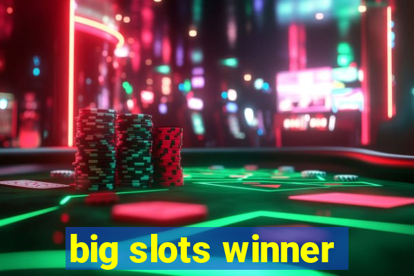 big slots winner