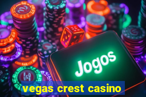 vegas crest casino