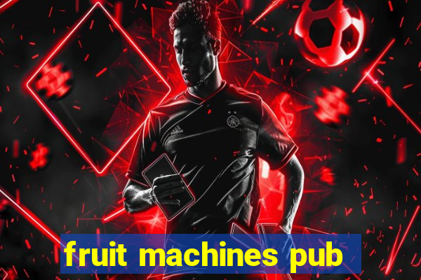 fruit machines pub