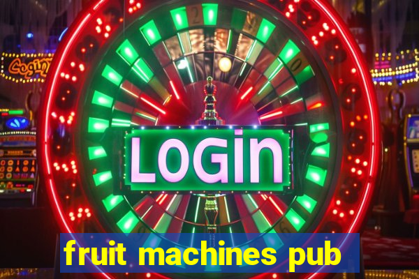 fruit machines pub